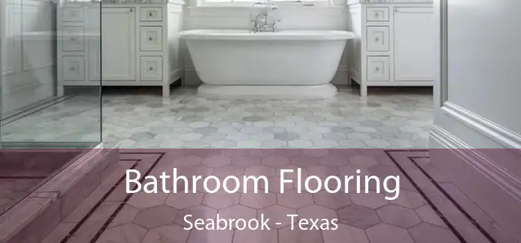 Bathroom Flooring Seabrook - Texas