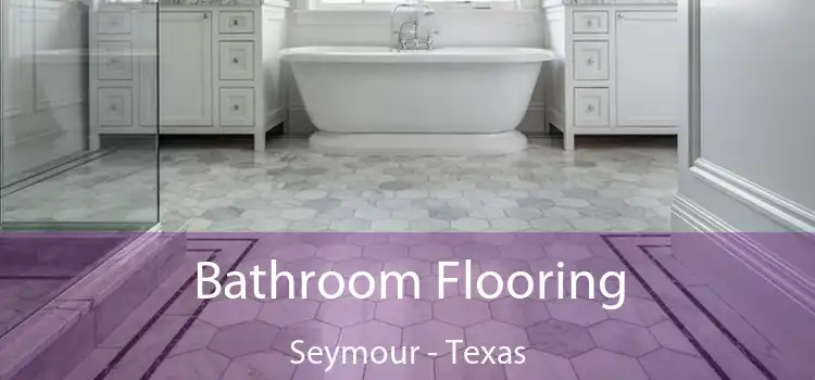 Bathroom Flooring Seymour - Texas