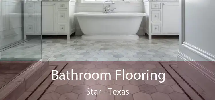 Bathroom Flooring Star - Texas