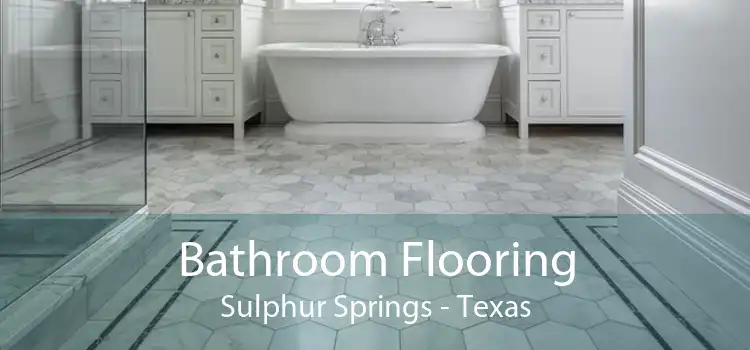 Bathroom Flooring Sulphur Springs - Texas