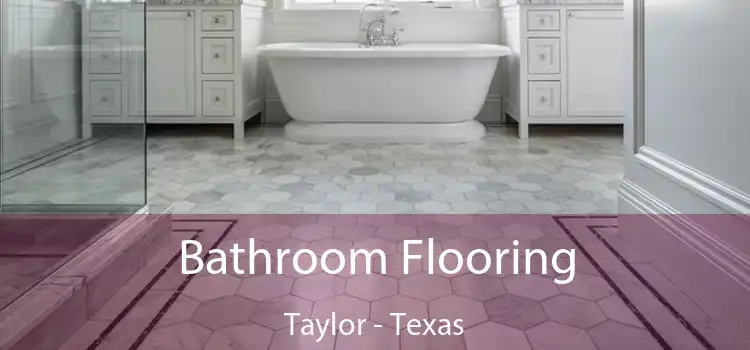 Bathroom Flooring Taylor - Texas