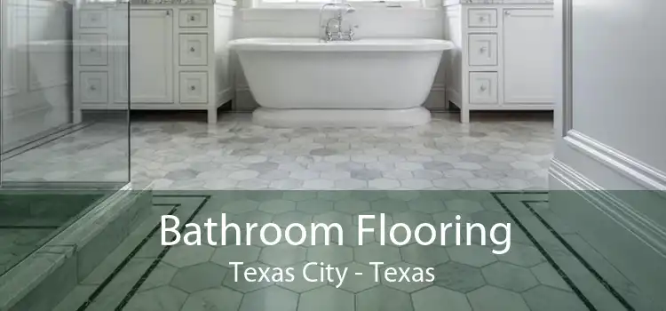 Bathroom Flooring Texas City - Texas