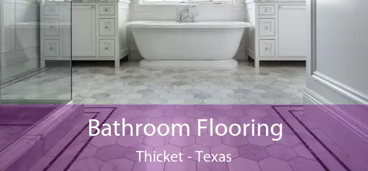 Bathroom Flooring Thicket - Texas