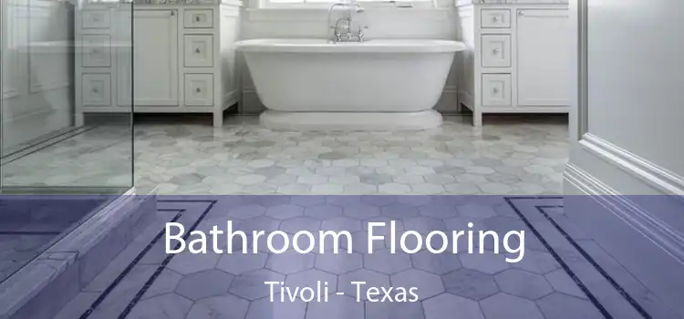 Bathroom Flooring Tivoli - Texas