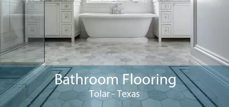 Bathroom Flooring Tolar - Texas