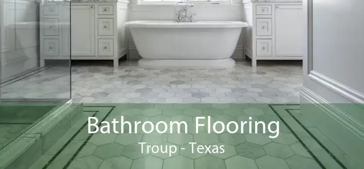 Bathroom Flooring Troup - Texas