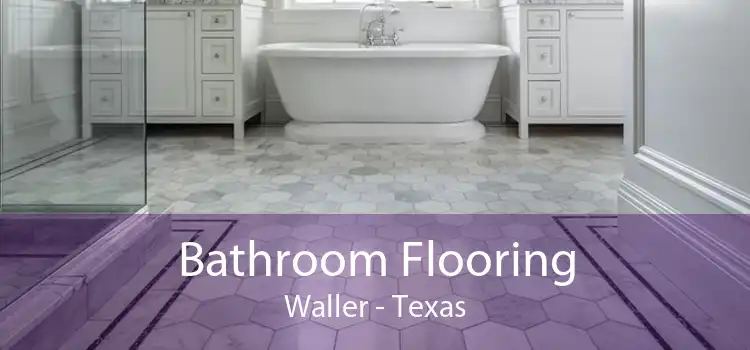 Bathroom Flooring Waller - Texas