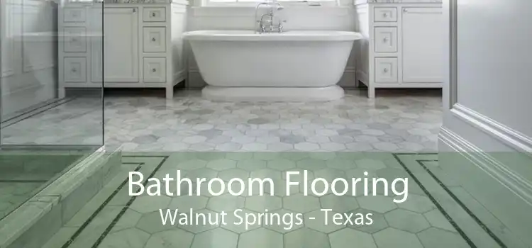 Bathroom Flooring Walnut Springs - Texas