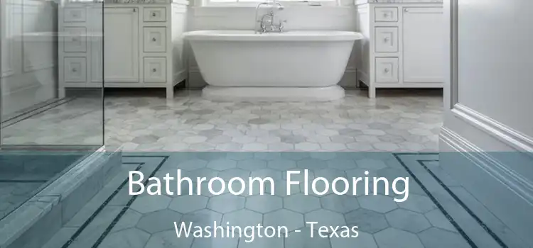 Bathroom Flooring Washington - Texas