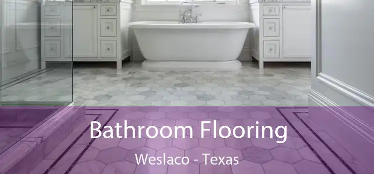 Bathroom Flooring Weslaco - Texas