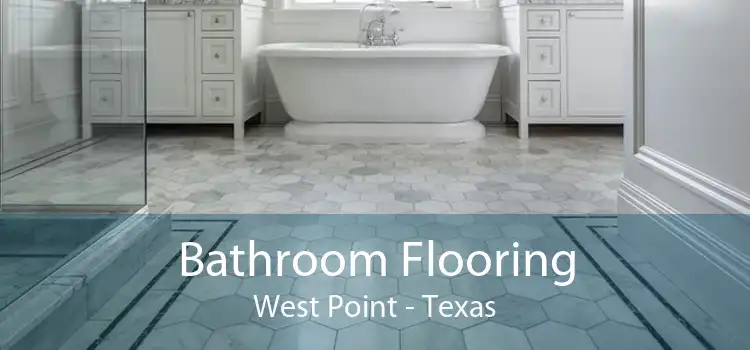 Bathroom Flooring West Point - Texas
