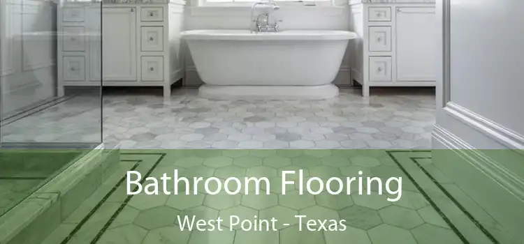 Bathroom Flooring West Point - Texas