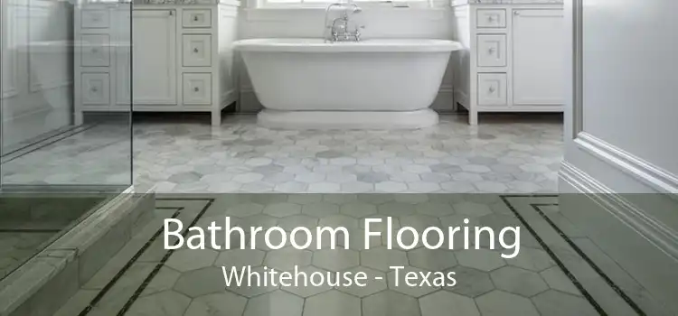 Bathroom Flooring Whitehouse - Texas