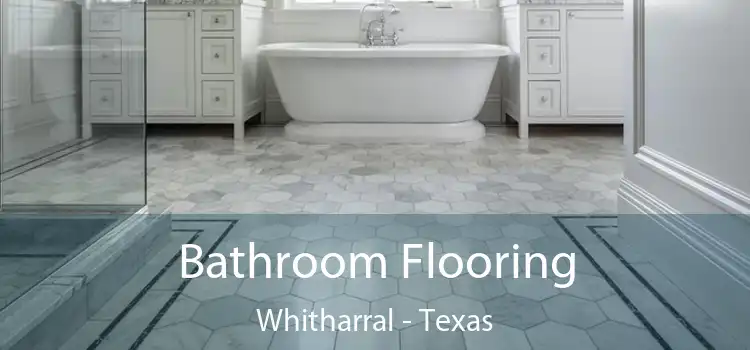 Bathroom Flooring Whitharral - Texas