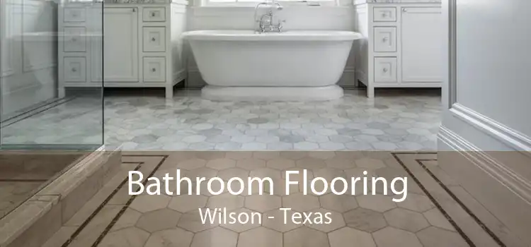 Bathroom Flooring Wilson - Texas