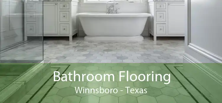 Bathroom Flooring Winnsboro - Texas