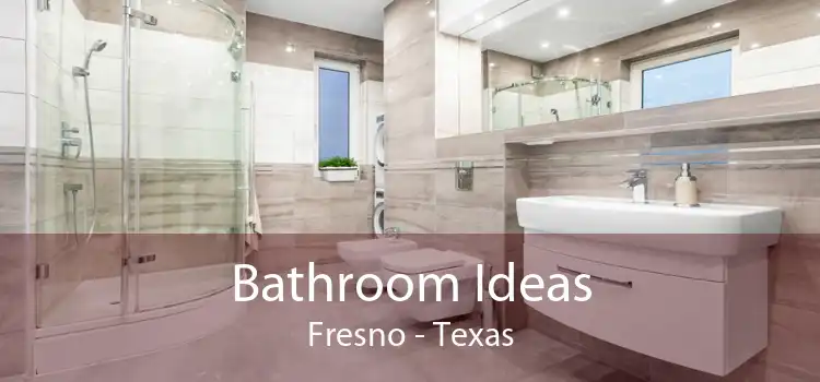Bathroom Ideas Fresno - Texas
