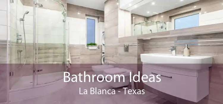 Bathroom Ideas La Blanca - Texas