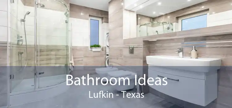 Bathroom Ideas Lufkin - Texas