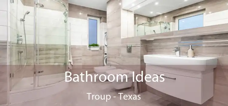 Bathroom Ideas Troup - Texas