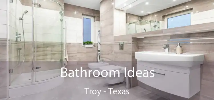 Bathroom Ideas Troy - Texas