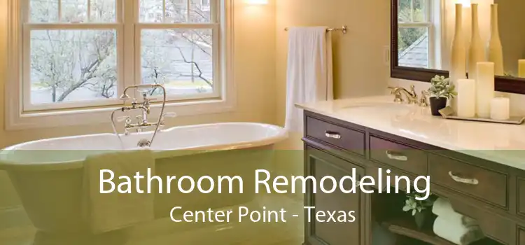 Bathroom Remodeling Center Point - Texas