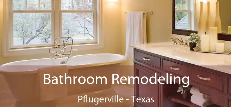 Bathroom Remodeling Pflugerville - Texas