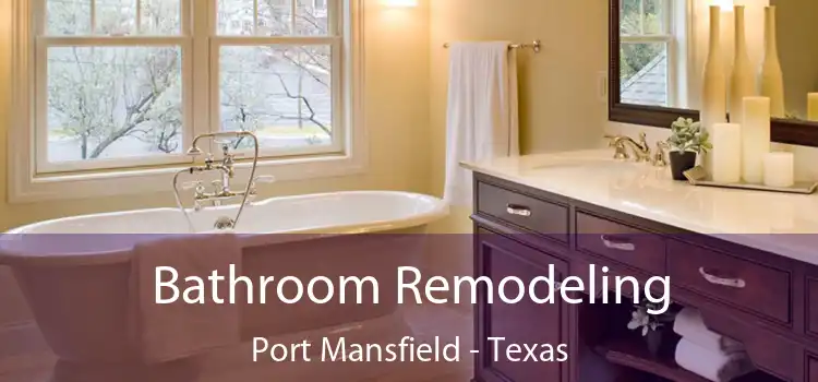 Bathroom Remodeling Port Mansfield - Texas