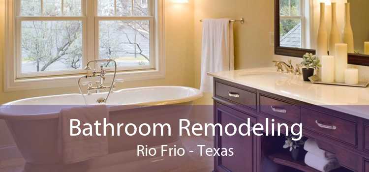 Bathroom Remodeling Rio Frio - Texas