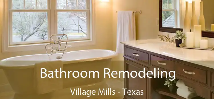 Bathroom Remodeling Village Mills - Texas