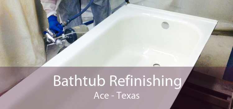 Bathtub Refinishing Ace - Texas