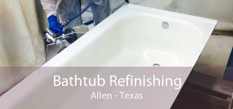 Bathtub Refinishing Allen - Texas