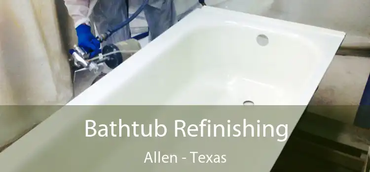 Bathtub Refinishing Allen - Texas