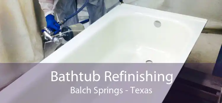 Bathtub Refinishing Balch Springs - Texas