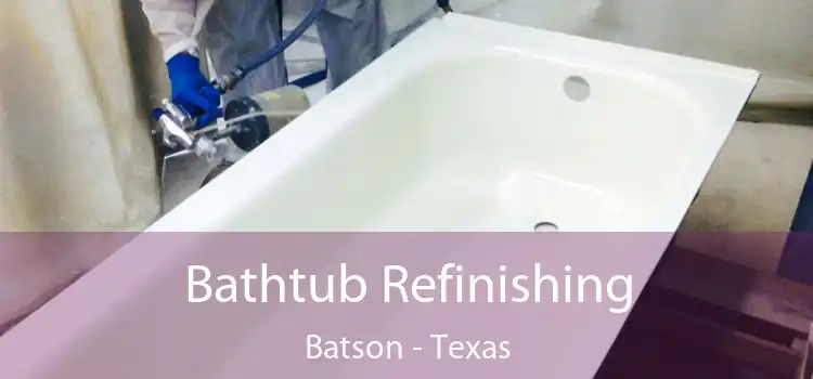 Bathtub Refinishing Batson - Texas