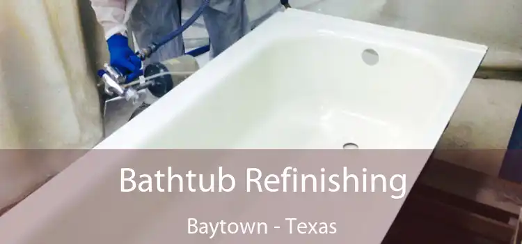 Bathtub Refinishing Baytown - Texas