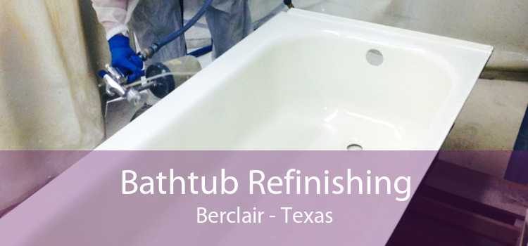 Bathtub Refinishing Berclair - Texas