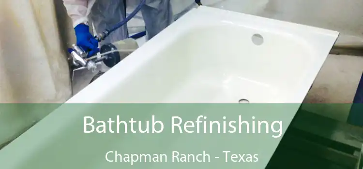 Bathtub Refinishing Chapman Ranch - Texas