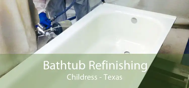 Bathtub Refinishing Childress - Texas