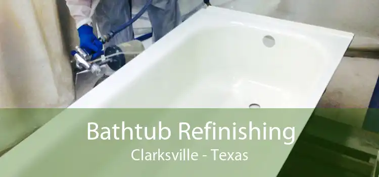 Bathtub Refinishing Clarksville - Texas