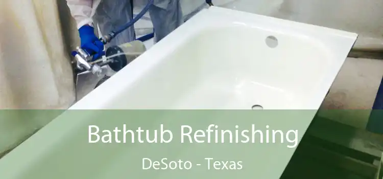 Bathtub Refinishing DeSoto - Texas