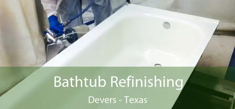 Bathtub Refinishing Devers - Texas