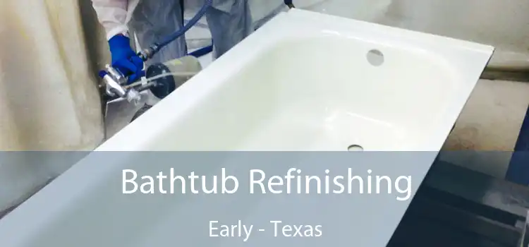 Bathtub Refinishing Early - Texas