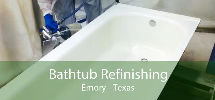 Bathtub Refinishing Emory - Texas