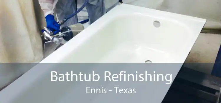 Bathtub Refinishing Ennis - Texas