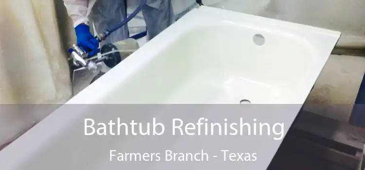 Bathtub Refinishing Farmers Branch - Texas