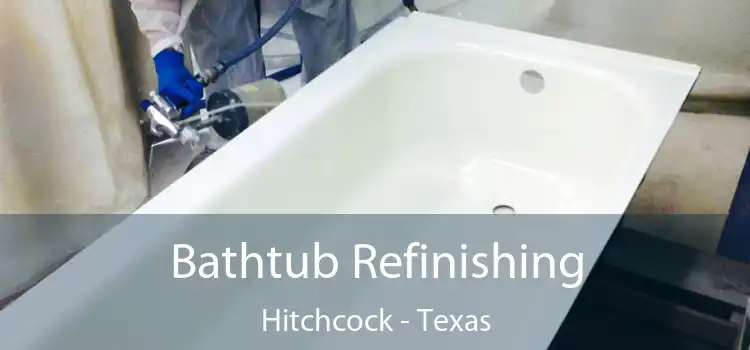 Bathtub Refinishing Hitchcock - Texas