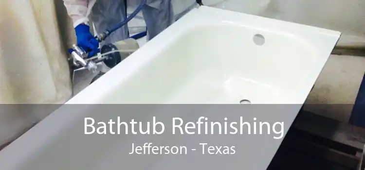 Bathtub Refinishing Jefferson - Texas