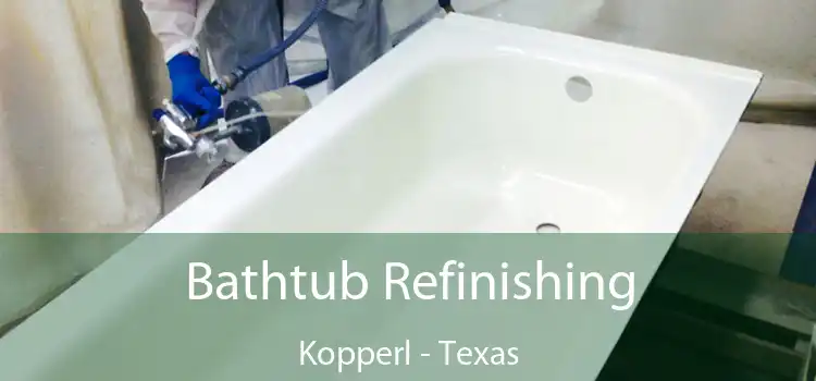 Bathtub Refinishing Kopperl - Texas
