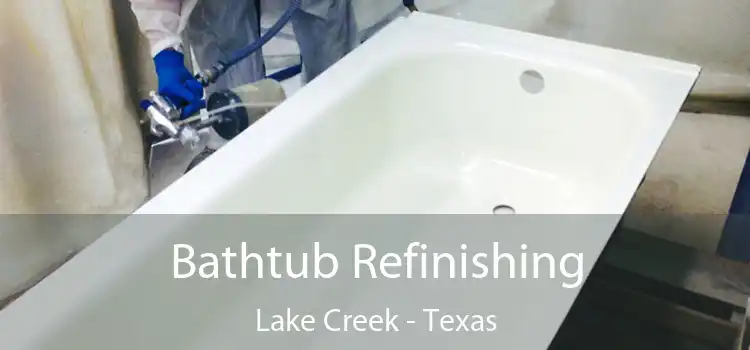 Bathtub Refinishing Lake Creek - Texas